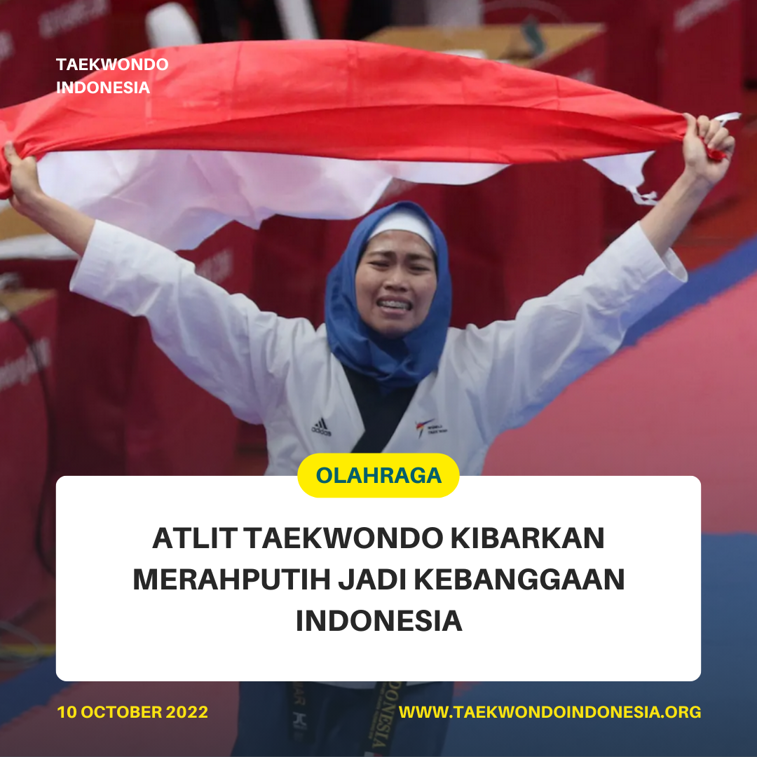 ATLIT TAEKWONDO KIBARKAN MERAH PUTIH JADI KEBANGGAAN INDONESIA  Taekwondo Indonesia Dojang tsudoclub