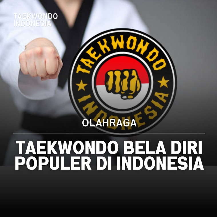 Taekwondo bela diri populer di Indonesia Taekwondo Indonesia Dojang tsudoclub